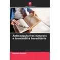 thumbnail image 1 of Anticoagulantes naturais e trombofilia hereditária, (Paperback), 1 of 1