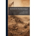 thumbnail image 1 of Antidote Patriotique : Et Examen Du Projet De Constitution Du Citoyen Demellet... (Paperback), 1 of 1