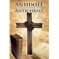thumbnail image 1 of Antidote to the Antichrist (Paperback), 1 of 1