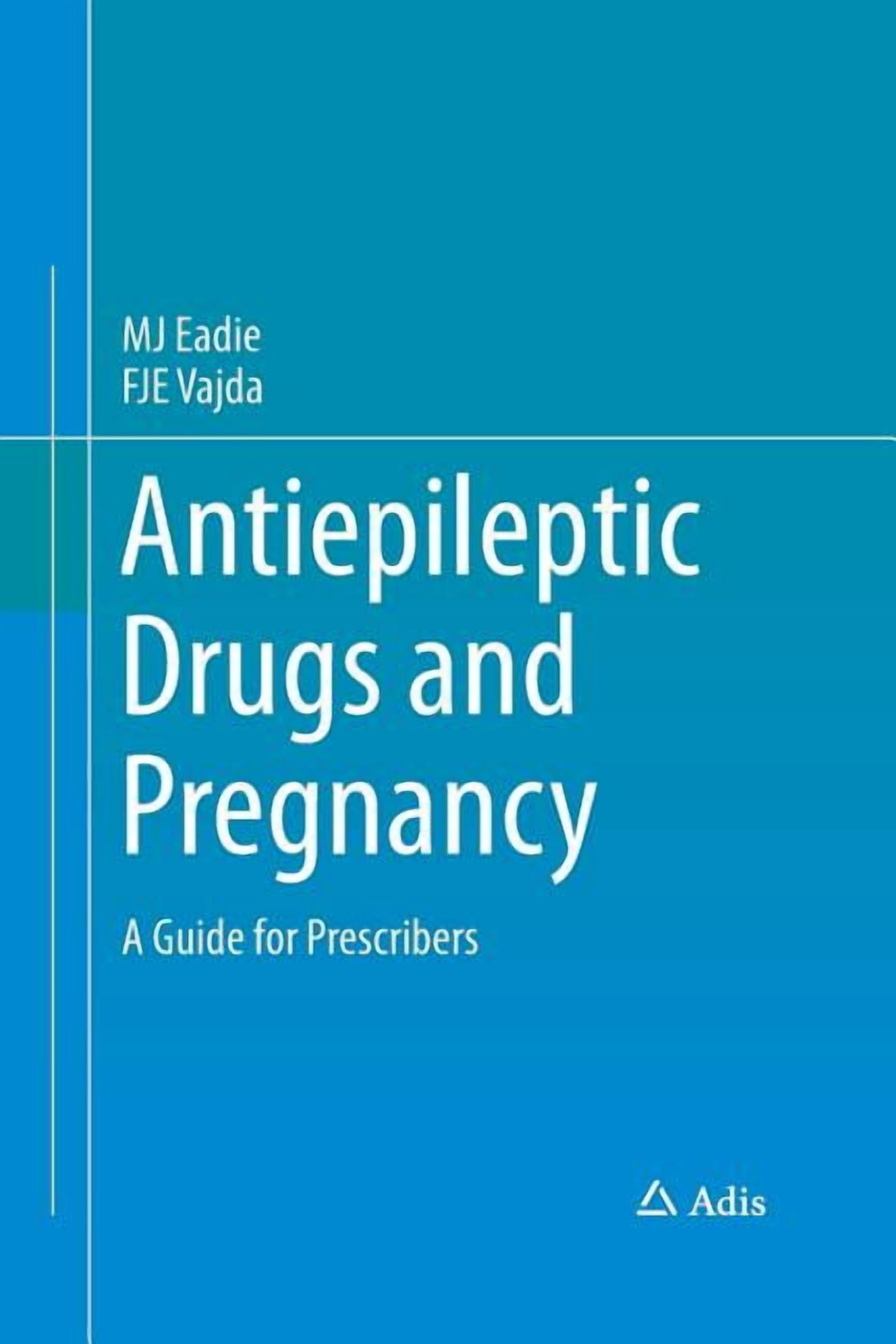 Antiepileptic Drugs and Pregnancy: A Guide for Prescribers, (Paperback)