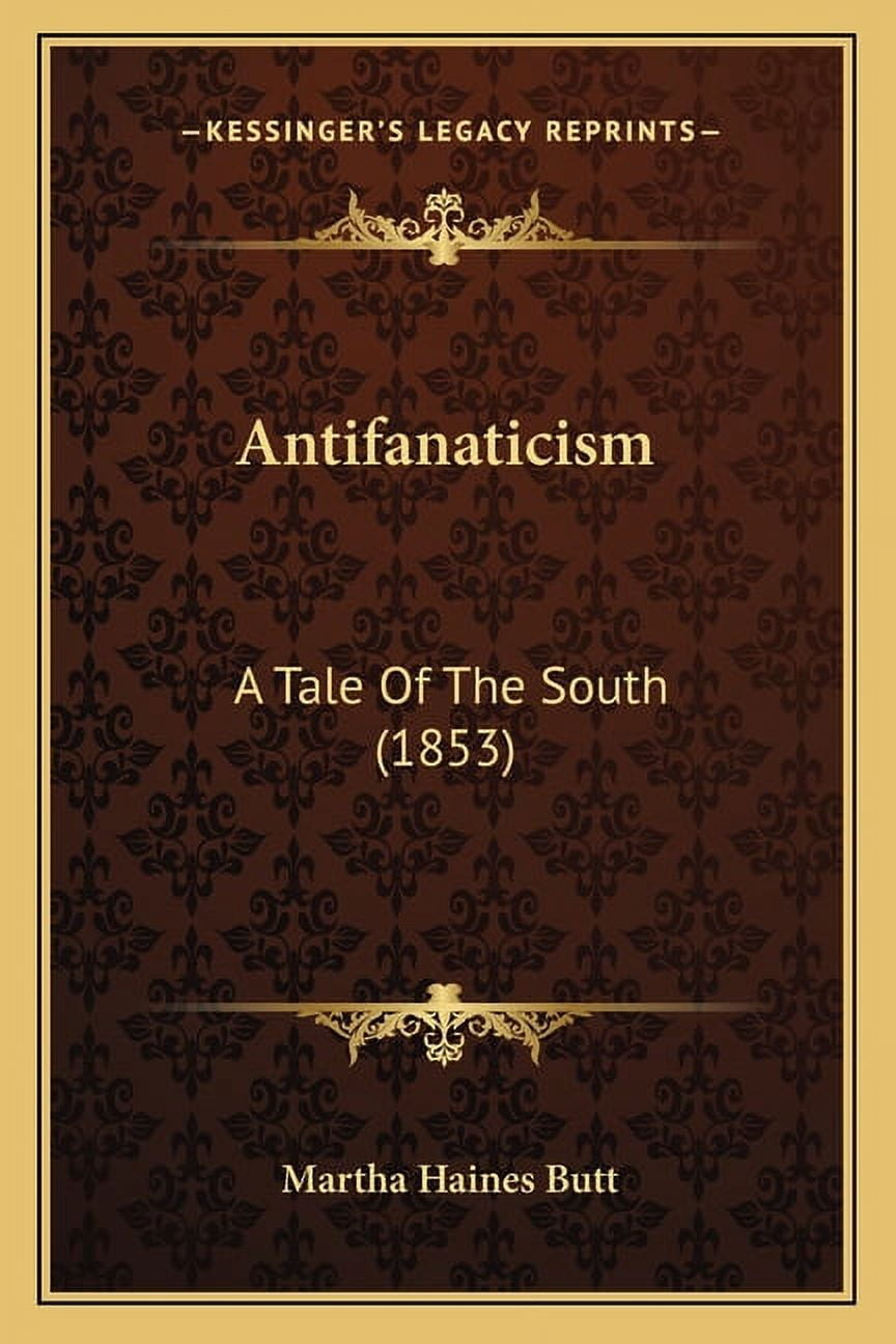 Antifanaticism: A Tale Of The South (1853) (Paperback)