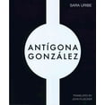 thumbnail image 1 of Antigona Gonzalez -- Sara Uribe, 1 of 1