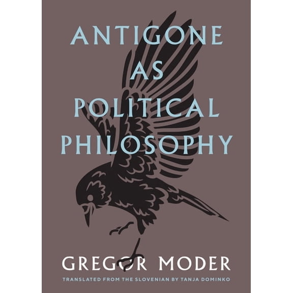 Antigone as Political Philosophy, (Paperback)