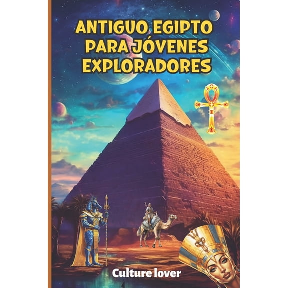 Antiguo Egipto para Jvenes Exploradores: 400 datos de la tierra de los faraones, (Paperback)