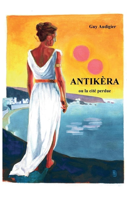 AntikÃ¨ra: ou la citÃ© perdue, (Paperback)