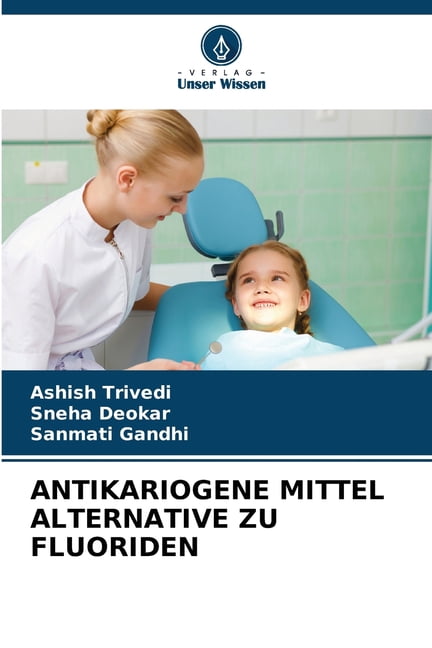 Antikariogene Mittel Alternative Zu Fluoriden, (Paperback)