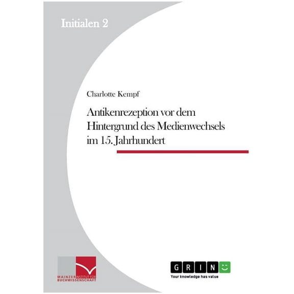 Antikenrezeption VOR Dem Hintergrund Des Medienwechsels Im 15. Jahrhundert