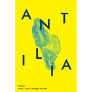 Antilia Exhibitions Antilia forme, visioni, immagini sullisola Paperback