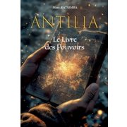 Antilia Le Livre des Pouvoirs, Paperback
