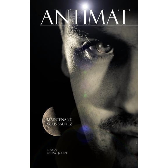 Antimat : Maintenant, Vous Saurez (Paperback)