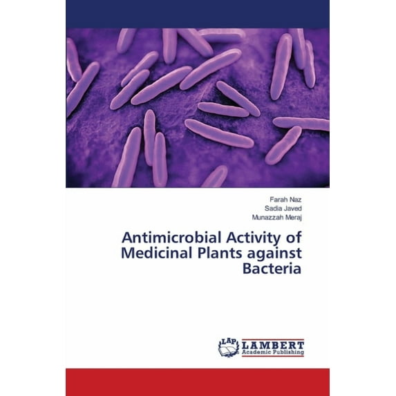 Antimicrobial Activity of Medicinal Plants against Bacteria (Paperback)