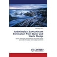 thumbnail image 1 of Antimicrobial Contaminant Elimination from Water and Waste Sludge (Paperback), 1 of 1