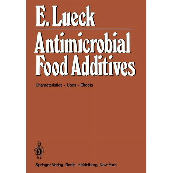 Antimicrobial Food Additives: Characteristics - Uses - Effects, (Paperback)
