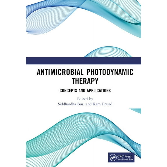 Antimicrobial Photodynamic Therapy: Concepts and Applications, (Hardcover)
