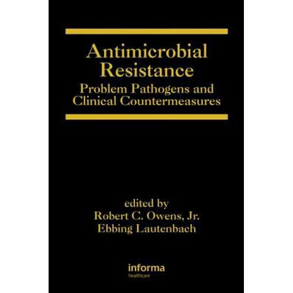Pre-Owned Antimicrobial Resistance: Problem Pathogens and Clinical Countermeasures (Hardcover) 0824729412 9780824729417