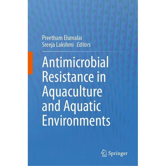 Antimicrobial Resistance in Aquaculture and Aquatic Environments, (Hardcover)