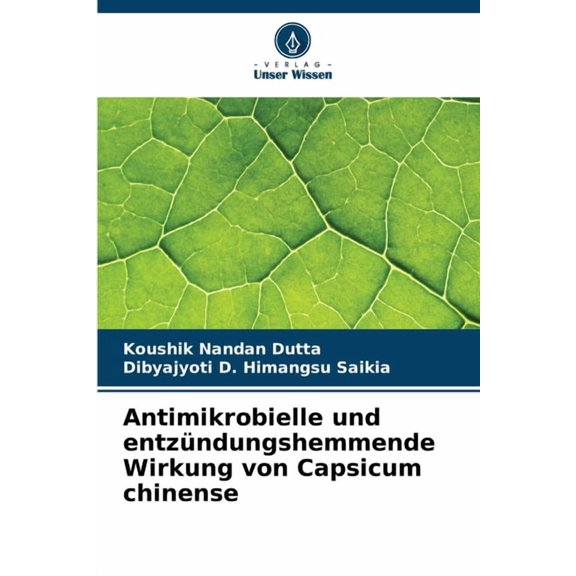 Antimikrobielle und entzndungshemmende Wirkung von Capsicum chinense, (Paperback)