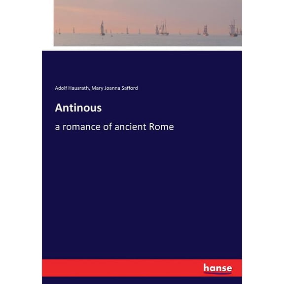 Antinous: a romance of ancient Rome, (Paperback)