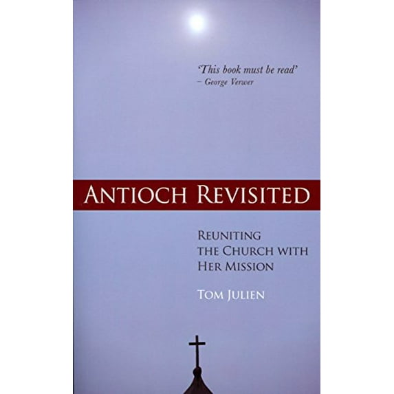 Pre-Owned Antioch Revisited: Reuniting the Church with Her Mission (Paperback) 0884693066 9780884693062