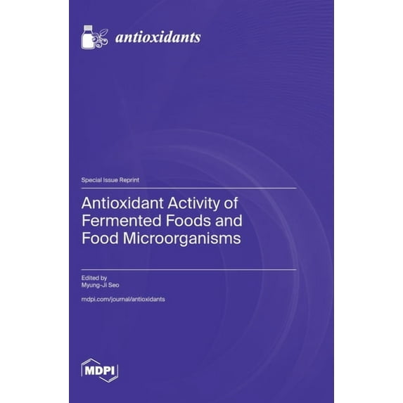 Antioxidant Activity of Fermented Foods and Food Microorganisms, (Hardcover)