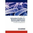thumbnail image 1 of Antioxidant Profile of a Bacteria Isolated from Extremophillic Habitat (Paperback), 1 of 1