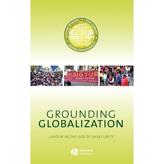 Antipode Book: Grounding Globalization: Labour in the Age of Insecurity (Hardcover)