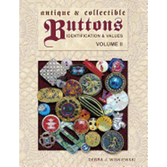 Pre-Owned Antique & Collectible Buttons: Identification & Values, Vol. 2 (Hardcover) 1574322427 9781574322422
