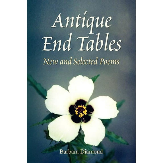 Antique End Tables : New and Selected Poems