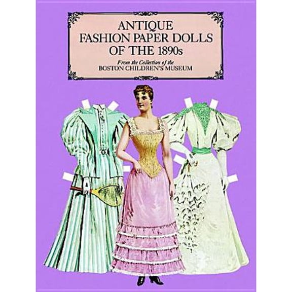 Pre-Owned Antique Fashion Paper Dolls of the 1890s (Dover Victorian Paper Dolls) (Paperback) 0486246221 9780486246222