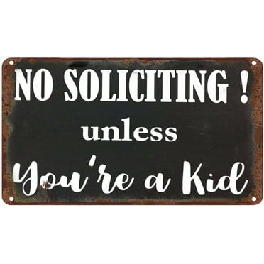 Antique Metal Sign No Soliciting Unless You're a Kid Tin Sign Vintage Decoration Garage Home Garden Cafes Kitchen Wall Tin Signs 6x8 Inch