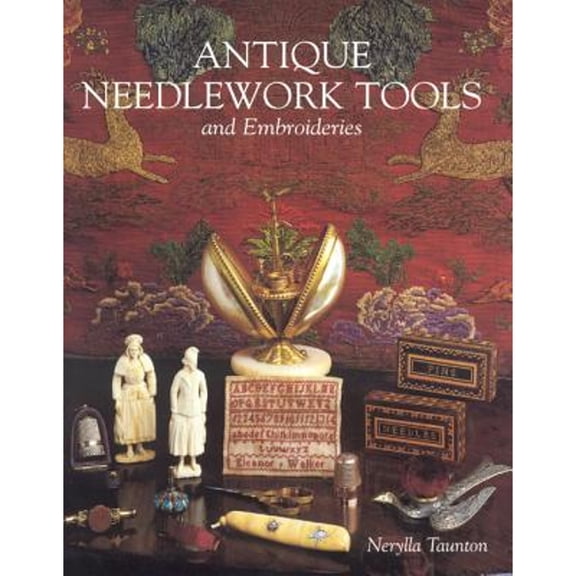 Pre-Owned Antique Needlework Tools and Embroideries (Hardcover) 1851492534 9781851492534