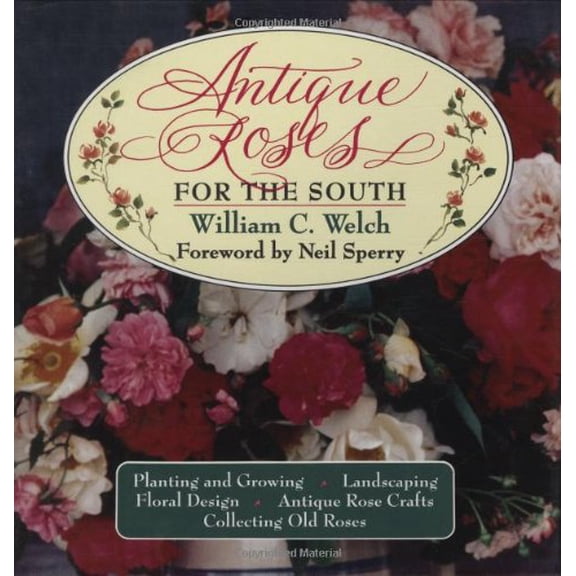 Pre-Owned Antique Roses for the South (Hardcover) 0878337237 9780878337231