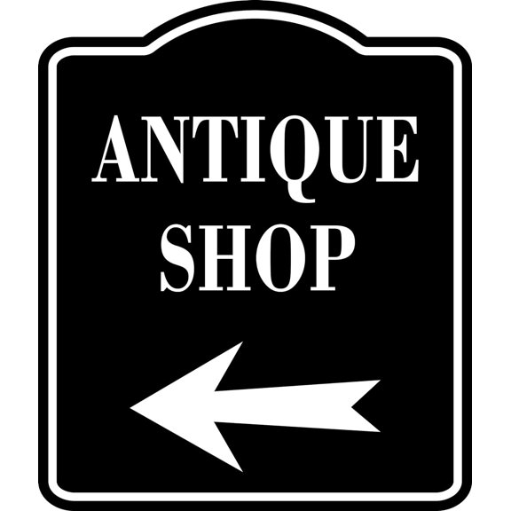 Antique Shop Left Arrow BLACK SIGN Aluminum Composite Sign, 20"24"
