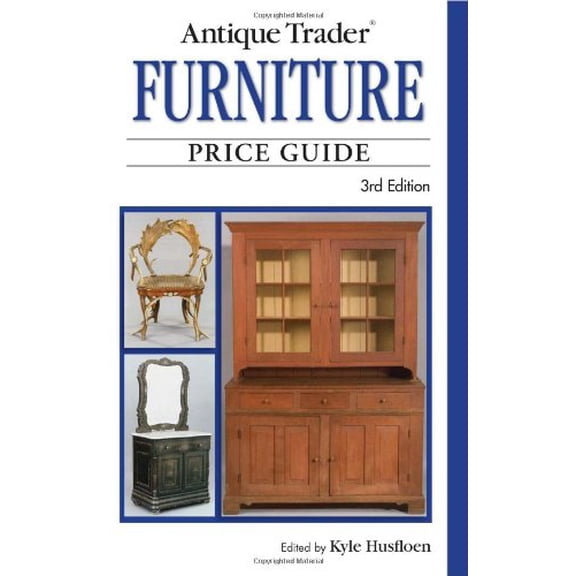 Pre-Owned Antique Trader Furniture Price Guide, 3rd Edition (Paperback) 0896896706 9780896896703