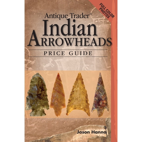 Antique Trader Indian Arrowheads Price Guide