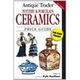 thumbnail image 1 of Pre-Owned Antique Trader Pottery and Porcelain Ceramics Price Guide (Paperback) 0896894185 9780896894181, 1 of 1