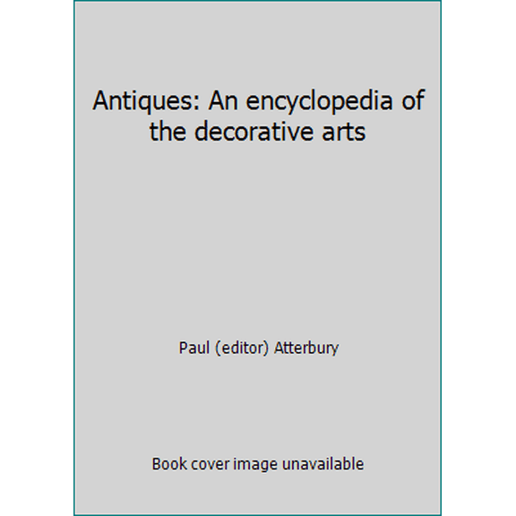 Pre-Owned Antiques: An encyclopedia of the decorative arts, 9780706407112, 0706407113, Hardcover, First Edition edition