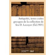Antiquit s, Terres Cuites Grecques de la Collection de Feu D. Lecuyer, Paperback