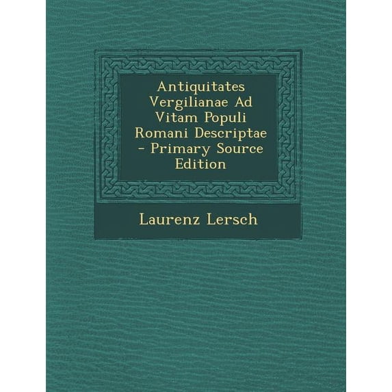Antiquitates Vergilianae Ad Vitam Populi Romani Descriptae - Primary Source Edition (Paperback)