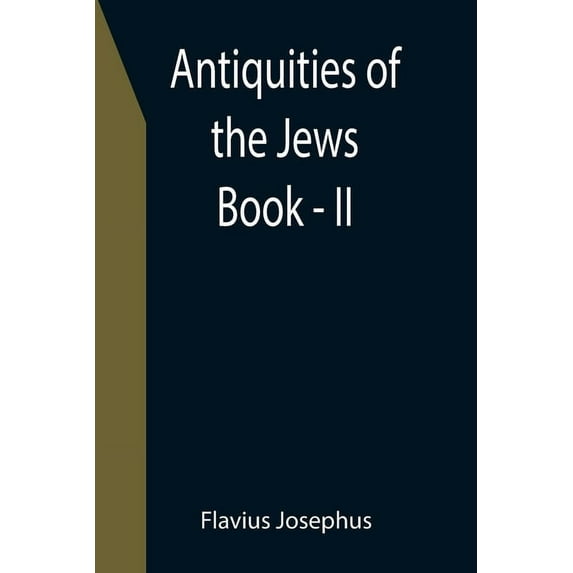Antiquities of the Jews; Book - II, (Paperback)