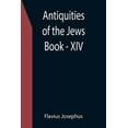 thumbnail image 1 of Antiquities of the Jews; Book - XIV, (Paperback), 1 of 1