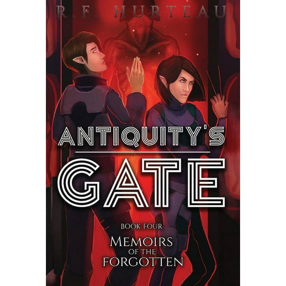 Antiquity's Gate Antiquity's Gate: Memoirs of the Forgotten, Book 4, (Hardcover)