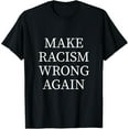 thumbnail image 1 of Antiracism MAGA Style T-ShirtMen and women, White Black T-shirt, size: Extra large S-55XL, 1 of 4