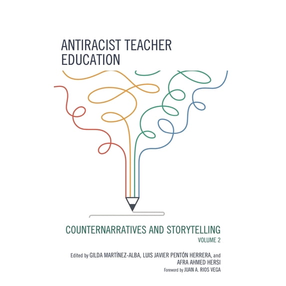 Antiracist Teacher Education: Counternarratives and Storytelling, Volume 2, (Hardcover)