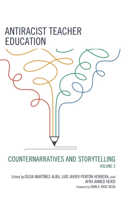 Antiracist Teacher Education: Counternarratives and Storytelling, Volume 2, (Paperback)