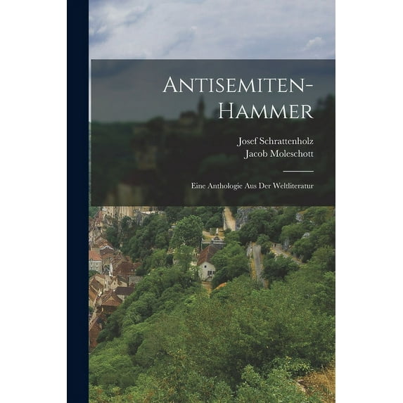 Antisemiten-Hammer : Eine Anthologie Aus Der Weltliteratur (Paperback)
