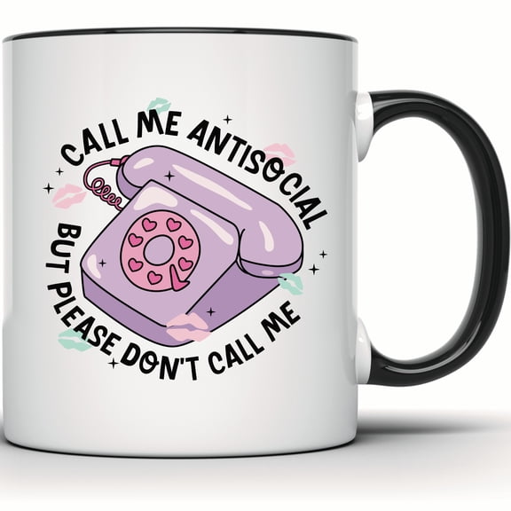 Antisocial Mug - Funny Call Me Antisocial Mug - Introvert Gift - Please Don't Call Me Mug - Sarcastic Telephone Mug - Gift for Introverts - 11 Ounce Black Rim Handle Novelty Coffee Cup - WMUG1597-BLK