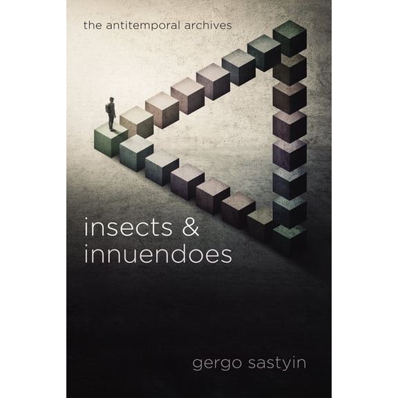 Antitemporal Archives Insects and Innuendoes, (Paperback)