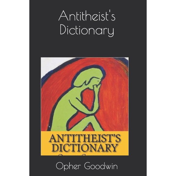 Antitheist's Dictionary, (Paperback)