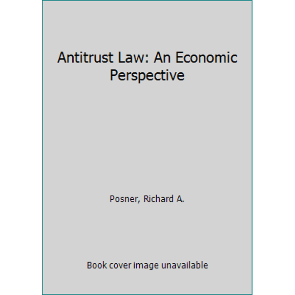 Pre-Owned Antitrust Law: An Economic Perspective (Hardcover) 0226675572 9780226675572